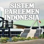 Memahami Sistem Parlemen Indonesia: Panduan Lengkap untuk Warga Negara Memahami Sistem Parlemen Indonesia: Panduan Lengkap untuk Warga Negara