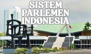 Memahami Sistem Parlemen Indonesia: Panduan Lengkap untuk Warga Negara