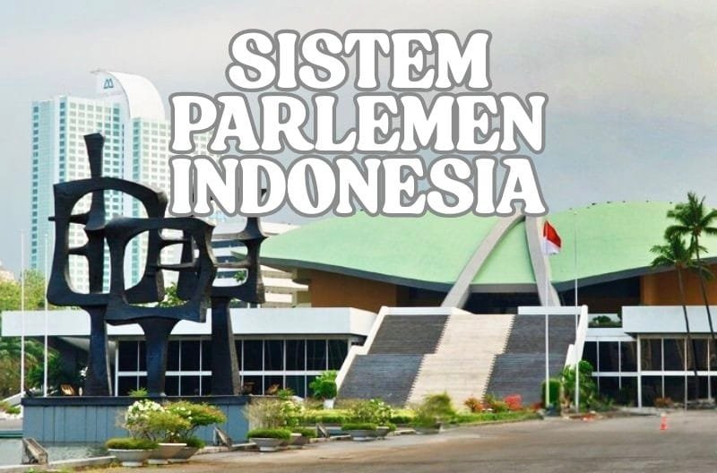 Memahami Sistem Parlemen Indonesia: Panduan Lengkap untuk Warga Negara