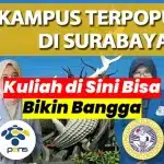 7 kampus paling populer di Kota Surabaya yang bisa jadi referensi kuliah untuk para calon mahasiswa di Jawa Timur 875427445