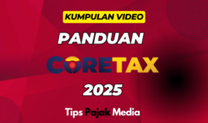 tips pajak media playlist panduan CORETAX 1024x576 1