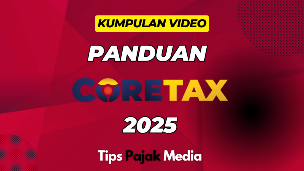 tips pajak media playlist panduan CORETAX 1024x576 1